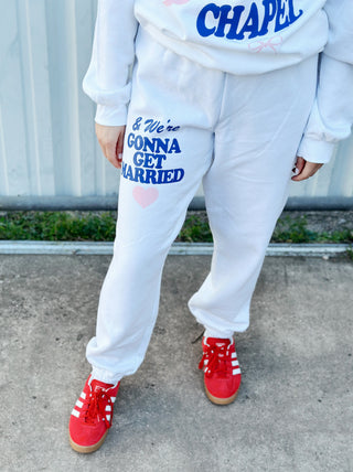 Gonna Get Married Sweats